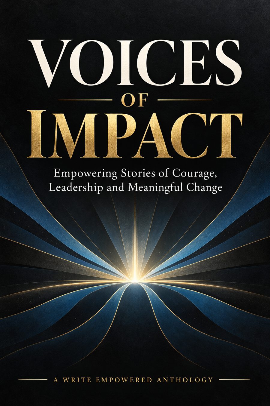 Voices of Impact: Empowering Stories of Courage, Leadership and Meaningful Change book cover
